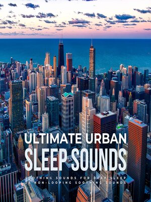 cover image of Ultimate Urban Sleep Sounds--25 Non-Looping Soothing Sounds